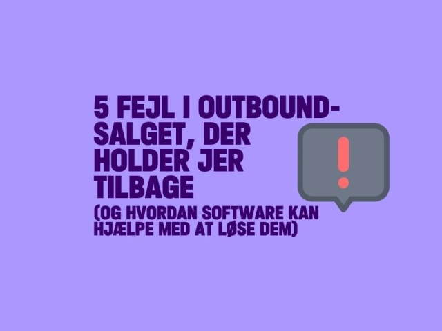 5 fejl, der bremser jeres outbound-salg
