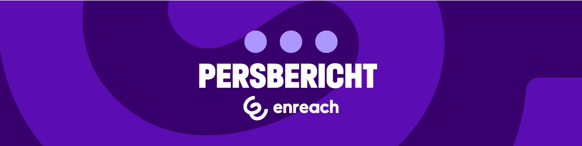 Persbericht van Enreach