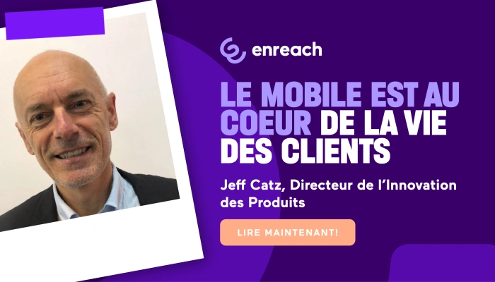 Le mobile est au cœur de la vie des clients - il doit donc aussi être au cœur des stratégies commerciales des fournisseurs de services pour 2023.