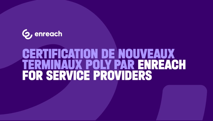 HP annonce la certification de nouveaux terminaux Poly par Enreach for Service Providers