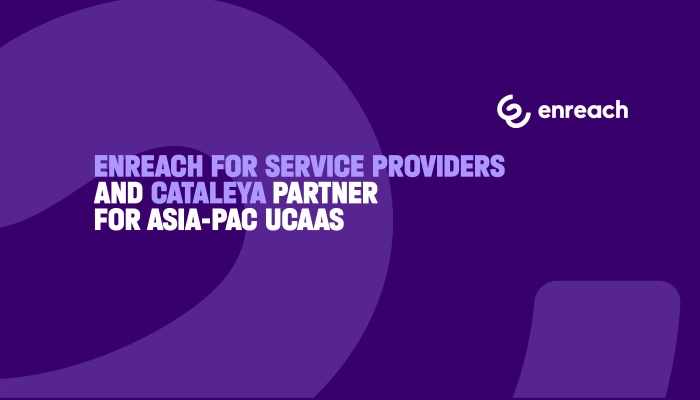 Enreach for Service Providers and Cataleya partner for Asia-Pac UCaaS
