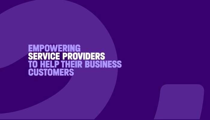 Empowering service providers to help their business customers