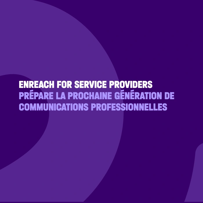 « Mobile-first » : Enreach prépare la prochaine génération de communications professionnelles
