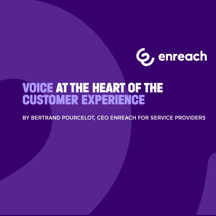 Voice at the heart of the customer experience