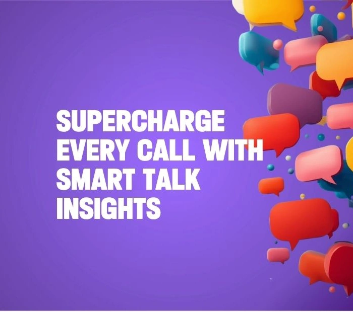 Supercharge every call with Smart Talk Insights