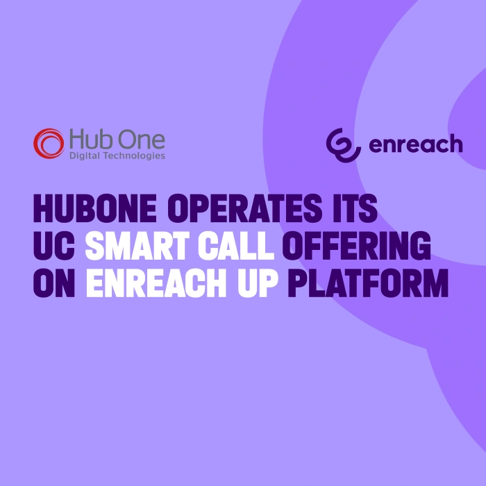 Hub One (an ADP Subsidiary) Operates Its UC Smart Call Offering  on Enreach UP Platform